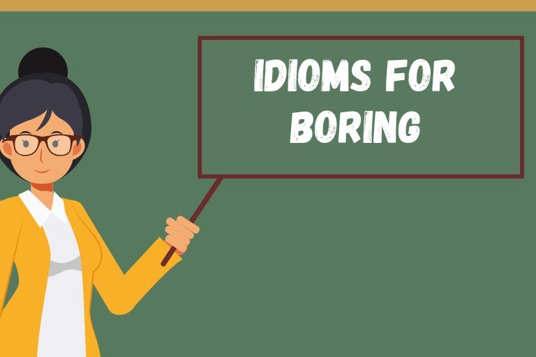 Idioms for Boring