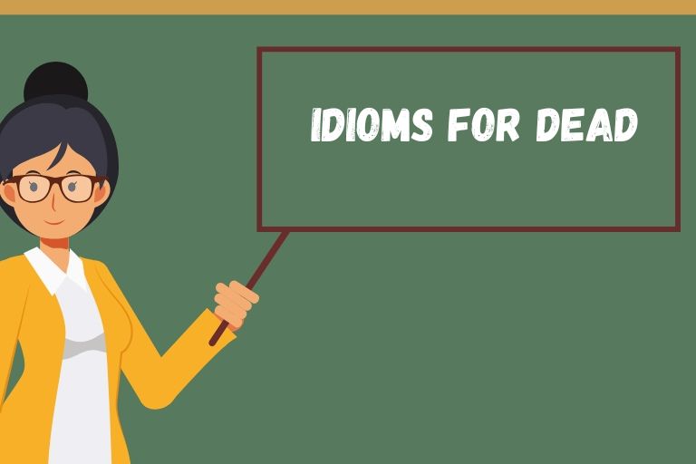 Idioms for Dead