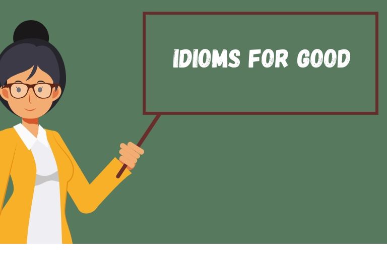 Idioms for Good