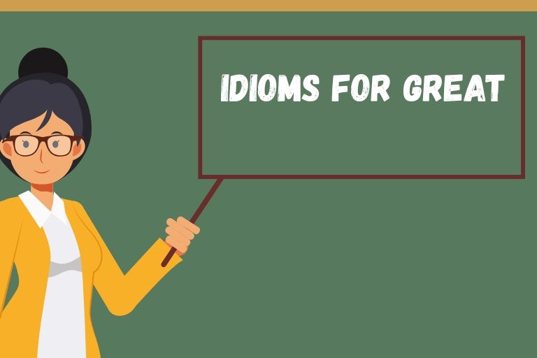 Idioms for Great