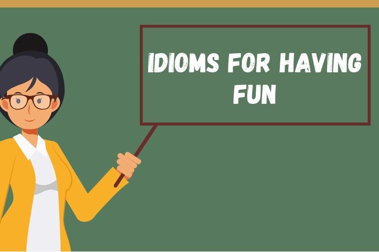 Idioms for Having Fun