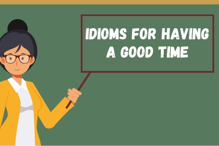 Idioms for Having a Good Time