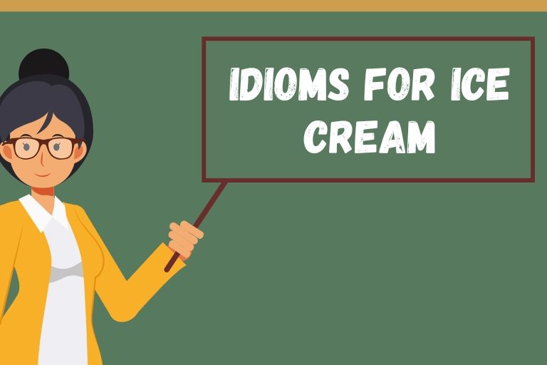 Idioms for Ice Cream