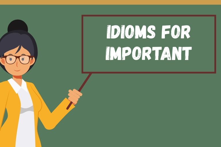 Idioms for Important