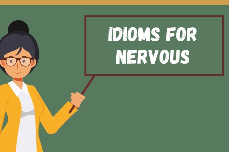 Idioms for Nervous