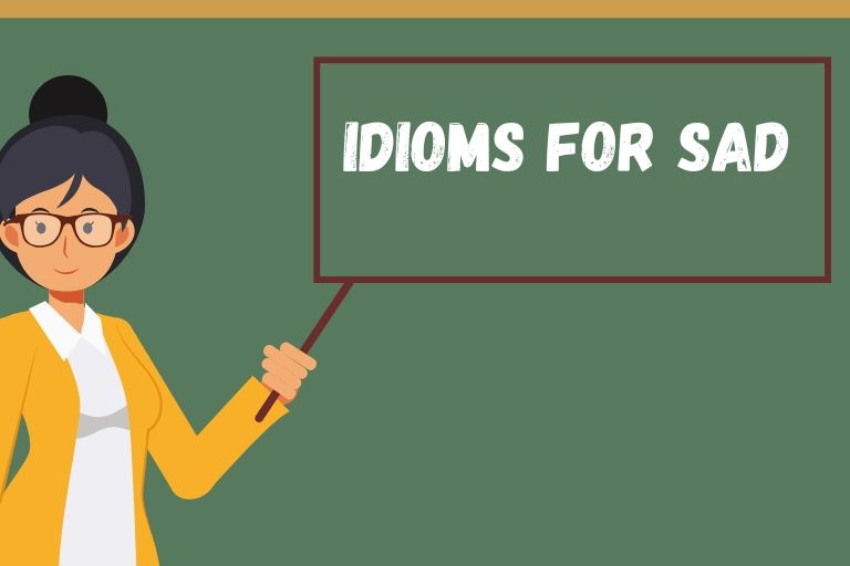 Idioms for Sad