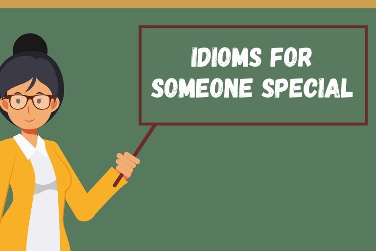 Idioms for Someone Special
