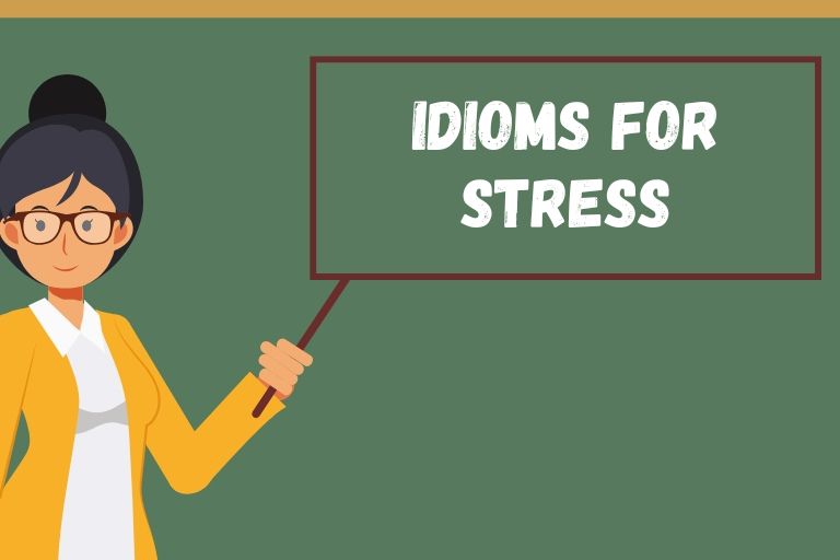 Idioms for Stress