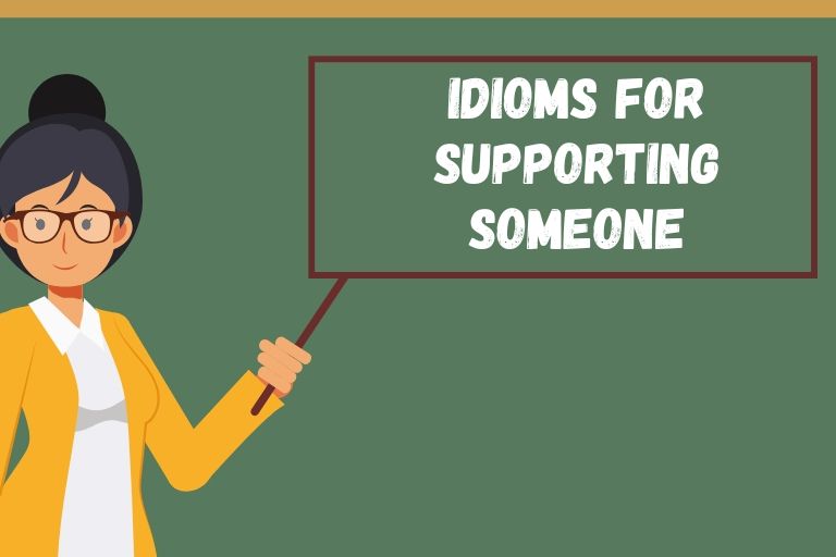 Idioms for Supporting Someone