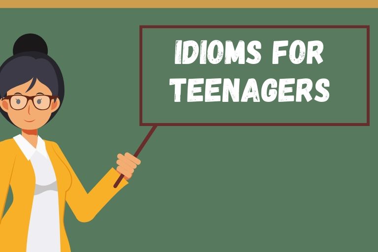 Idioms for Teenagers