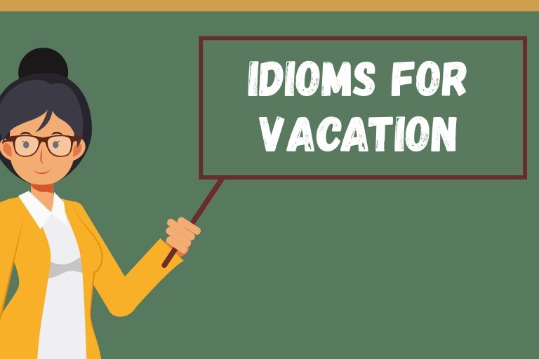 Idioms for Vacation