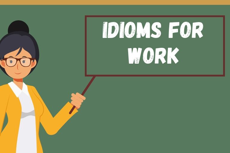 Idioms for Work