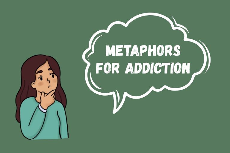 Metaphors for Addiction