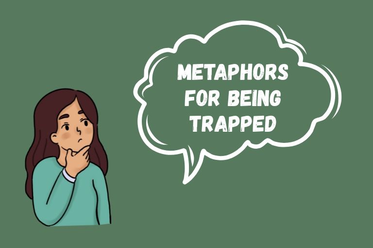 Metaphors for Being Trapped
