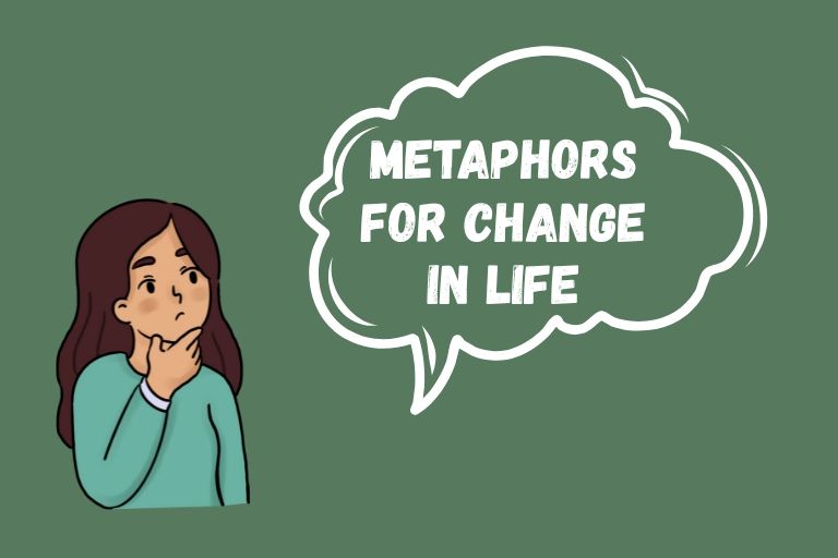 Metaphors for Change in Life