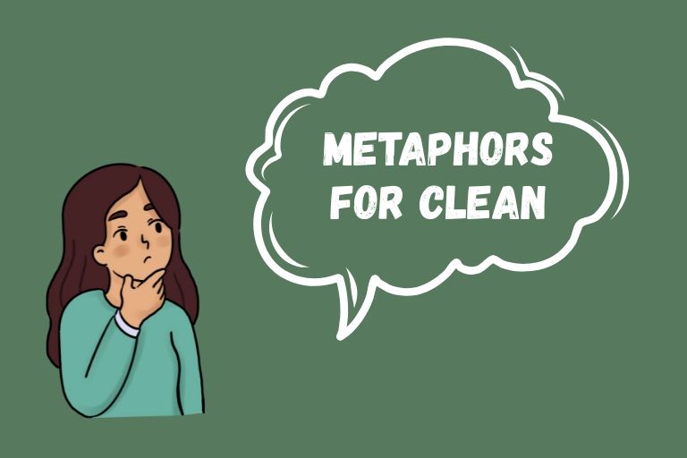 Metaphors for Clean