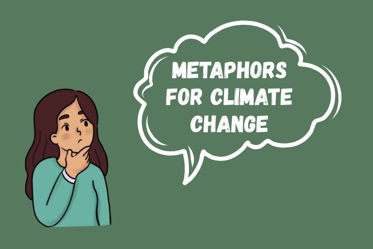 Metaphors for Climate Change