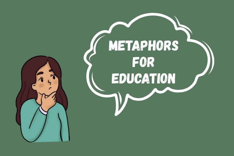 Metaphors for Education