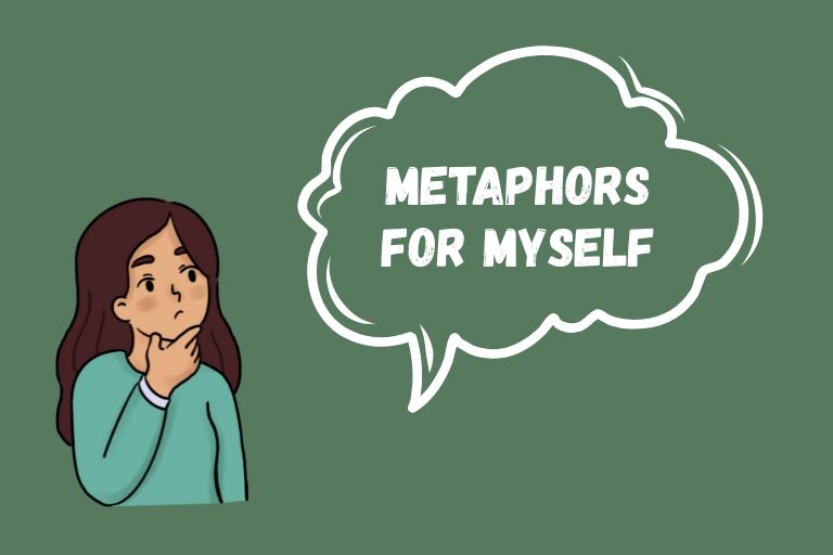 Metaphors for Myself