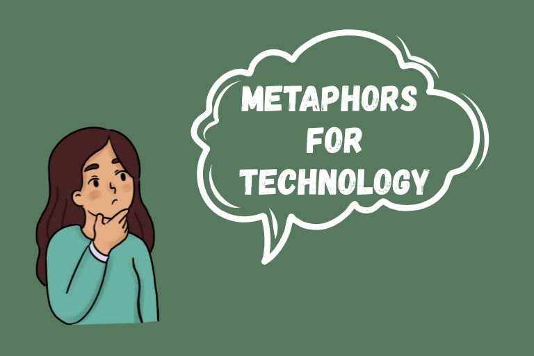 Metaphors for Technology