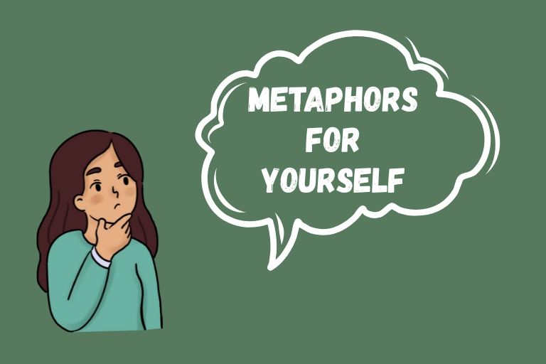 Metaphors for Yourself