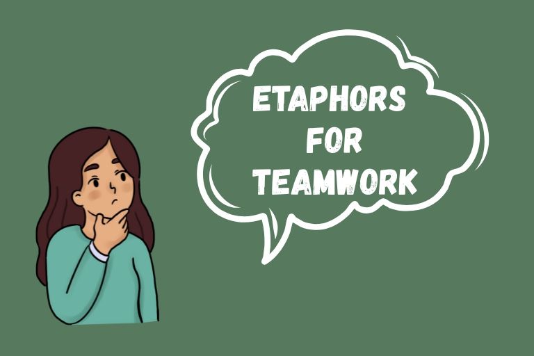 Metaphors for Teamwork